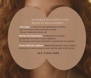 Infographie explicative Les Coalisés sur les bienfaits des matières en satin et soie pour protéger les cheveux texturés, anti-casse et hydratation.